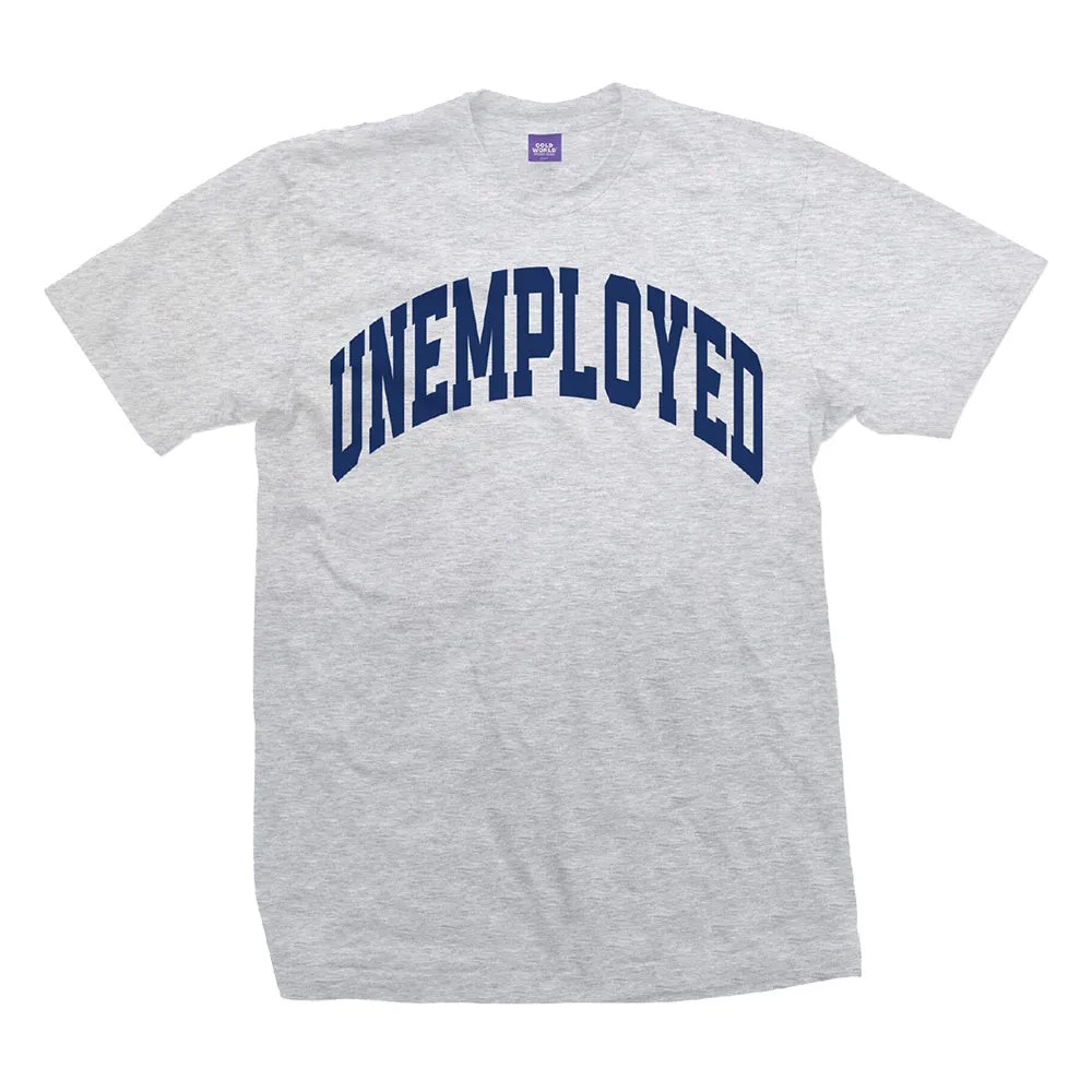 Cold World  Unemployed HD SS Tee