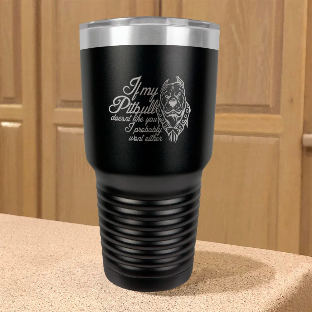 If my Pitbull Stainless Steel Tumbler