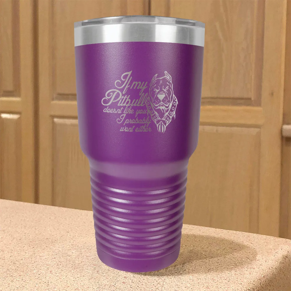 If my Pitbull Stainless Steel Tumbler