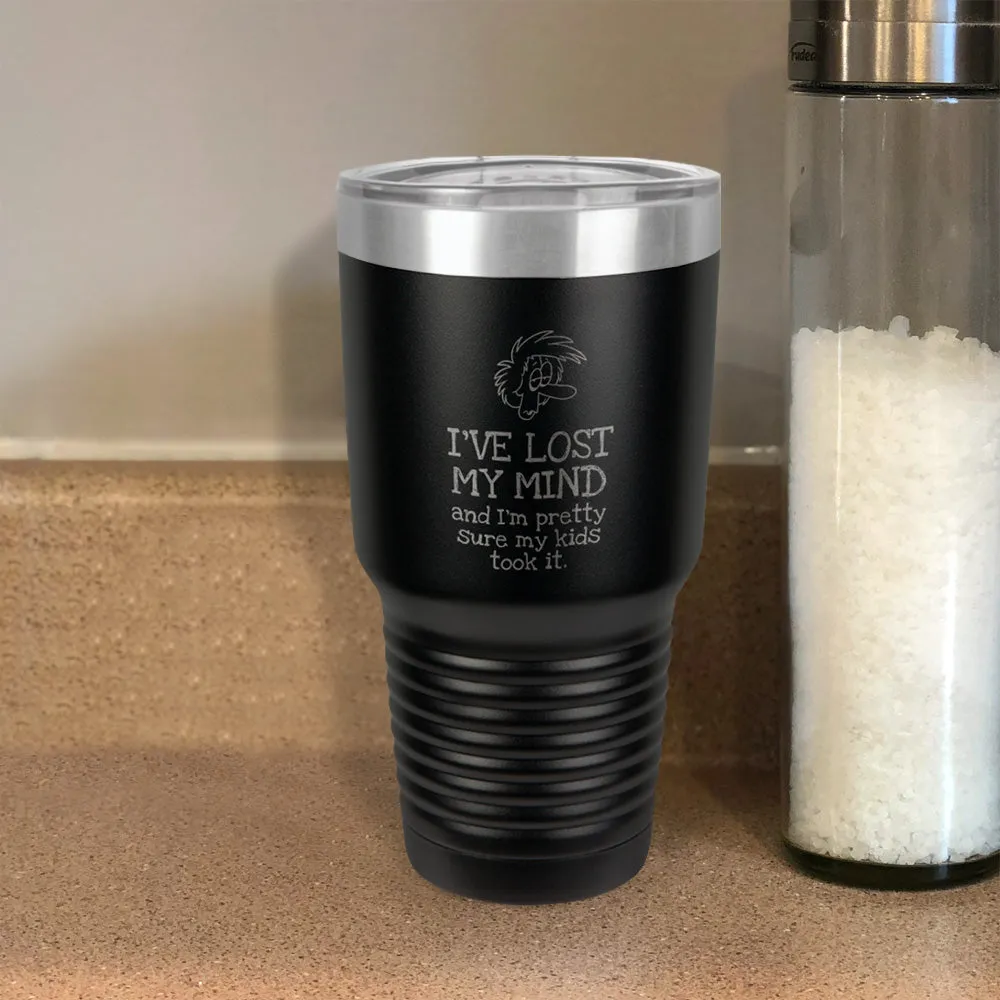 I've Lost My Mind Stainless Steel Tumbler