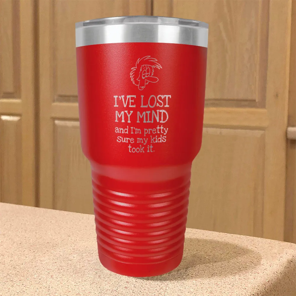 I've Lost My Mind Stainless Steel Tumbler