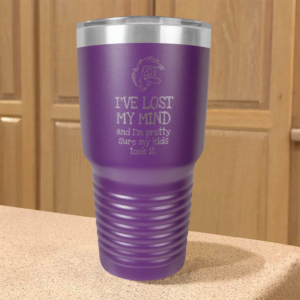 I've Lost My Mind Stainless Steel Tumbler