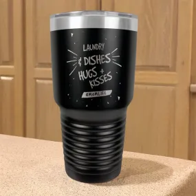 Stainless Steel Tumbler Laundry & Dishes Hugs + Kisses