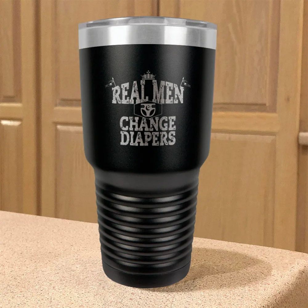 Stainless Steel Tumbler Real Men Changing Diapers