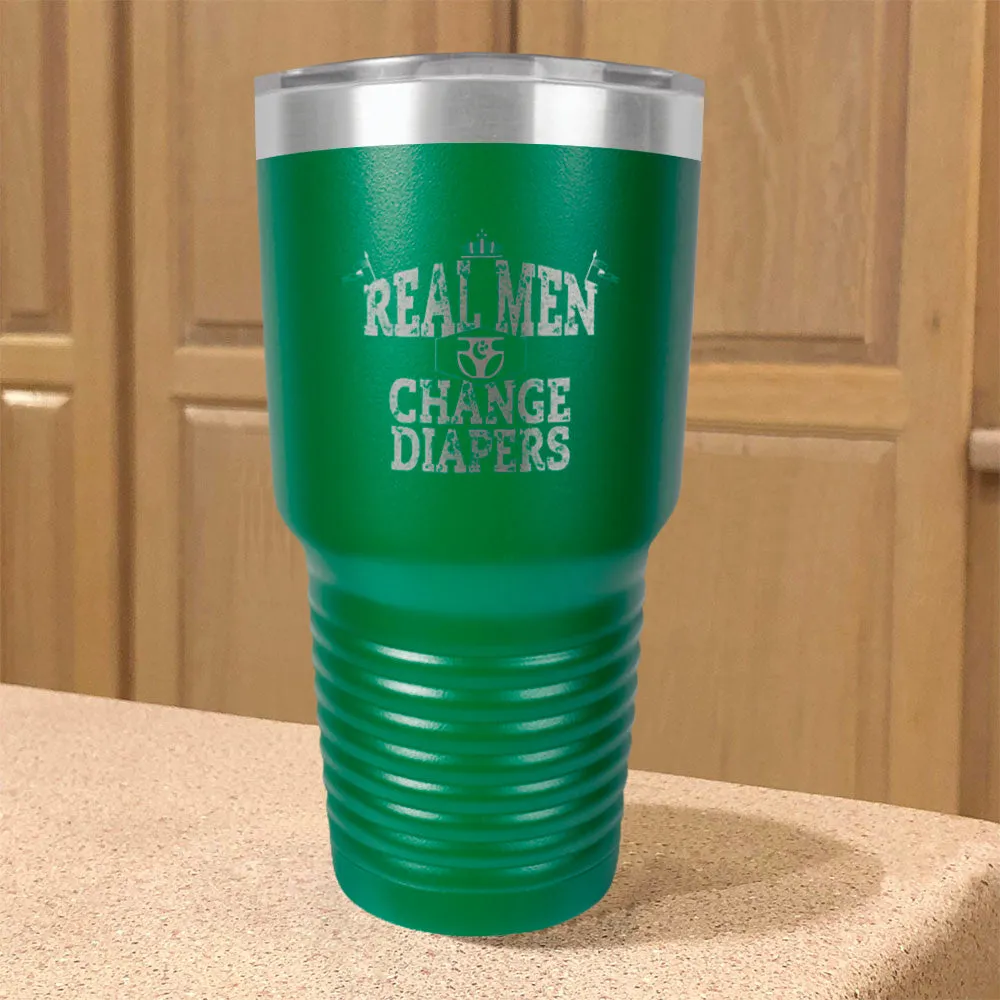 Stainless Steel Tumbler Real Men Changing Diapers