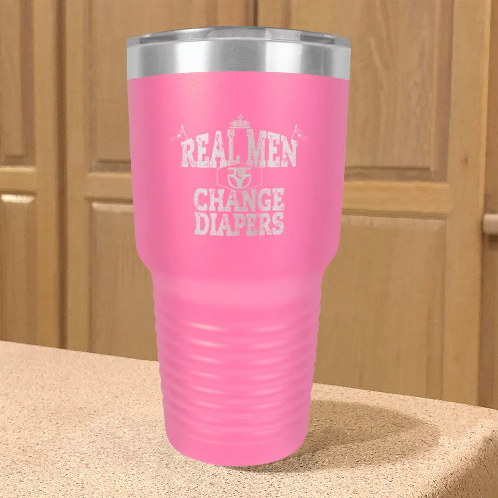 Stainless Steel Tumbler Real Men Changing Diapers