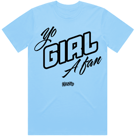 YO GIRL A FAN : Sneaker Shirt to Match : Carolina Blue